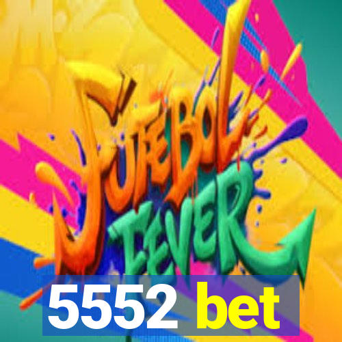 5552 bet